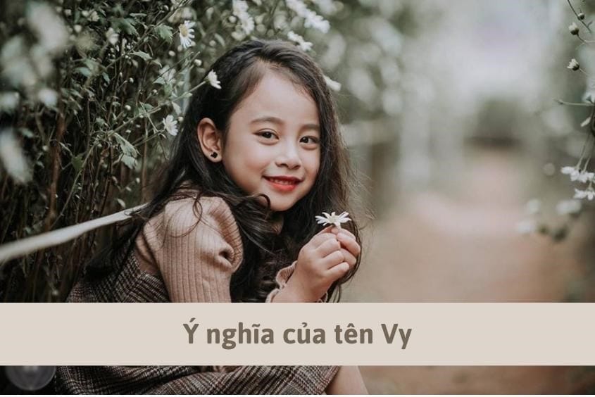 Tên Vy đệm gì hay? 99+ tên đệm hay cho tên Vy ý nghĩa và sâu sắc